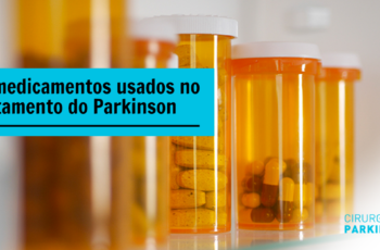 Os medicamentos usados no Tratamento do Parkinson