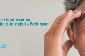 Como reconhecer os 11 sinais iniciais do Parkinson