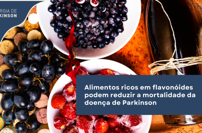 Alimentos ricos em flavonóides podem reduzir a mortalidade da doença de Parkinson