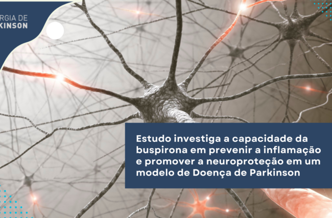 Estudo investiga a capacidade da buspirona em prevenir a inflamação e promover a neuroproteção em um modelo de Doença de Parkinson