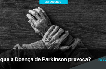 O que a Doença de Parkinson provoca?