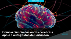 Como a ciência das ondas cerebrais apoia a autogestão de Parkinson